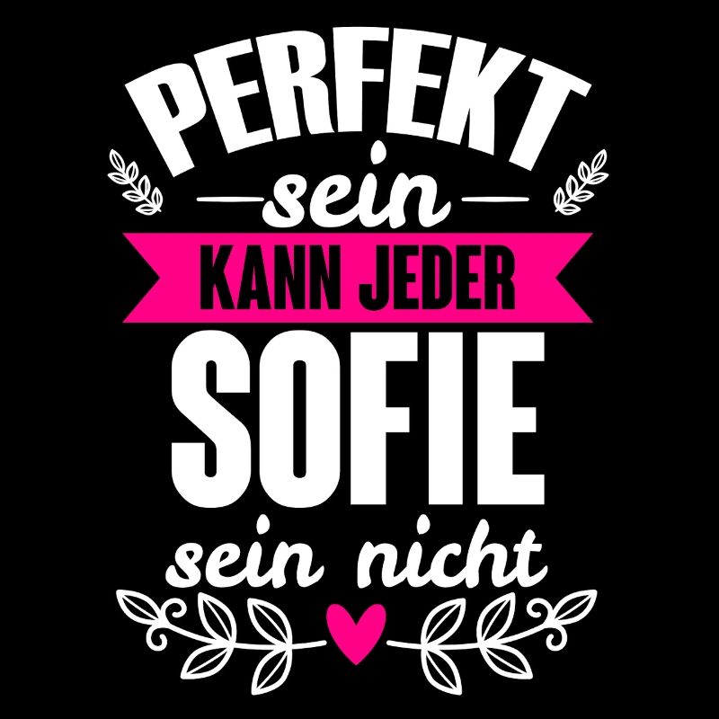 Sofie Perfekt Sein Kann Jeder Sofie Sein Nicht