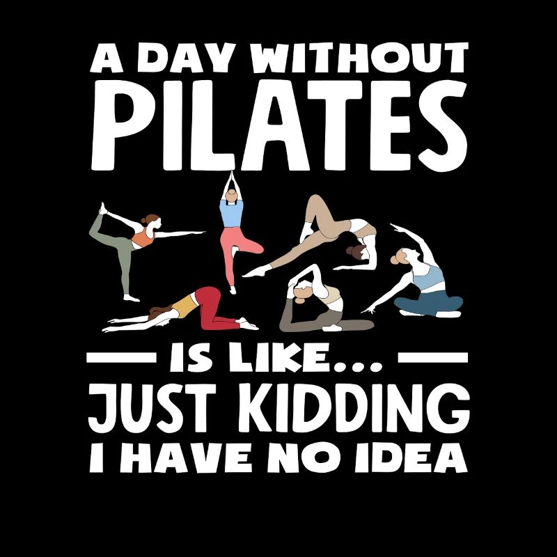 Pilates Une journée sans Pilates, c’est comme si on n’en avait aucune idée