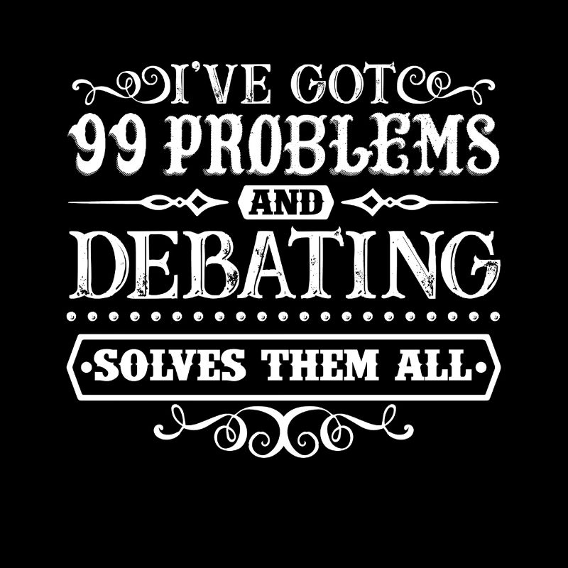 Debating Solves All Problems