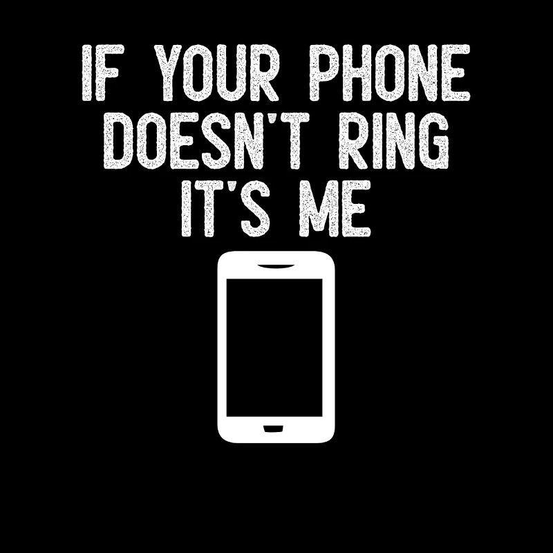 Si ton téléphone ne sonne pas, c’est moi sarcasme