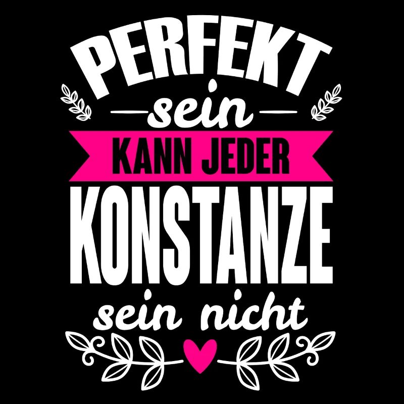 Konstanze -Perfekt Sein Kann Jeder Konstanze Nicht