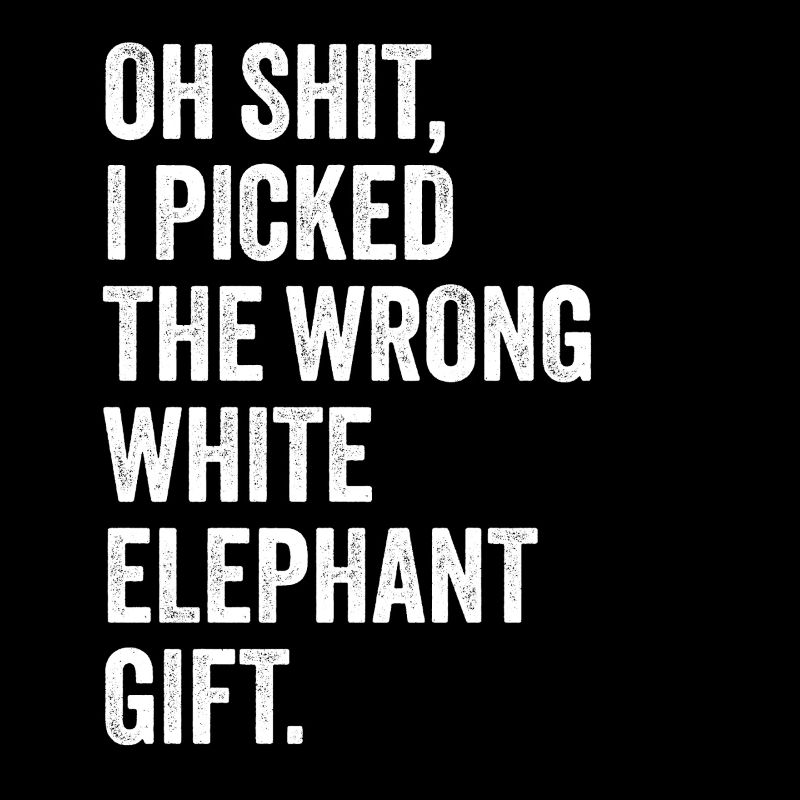 wrong white elephant gift haha like