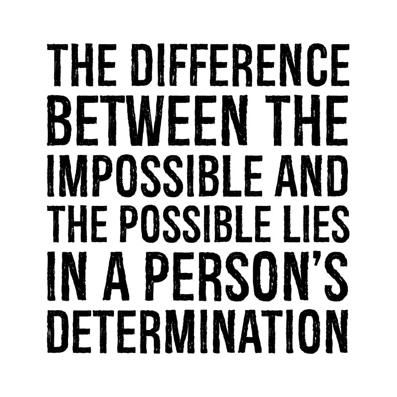 the difference between the impossible and the