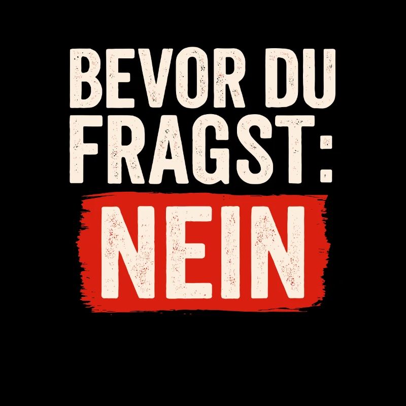 Before you ask: NO – Funny saying