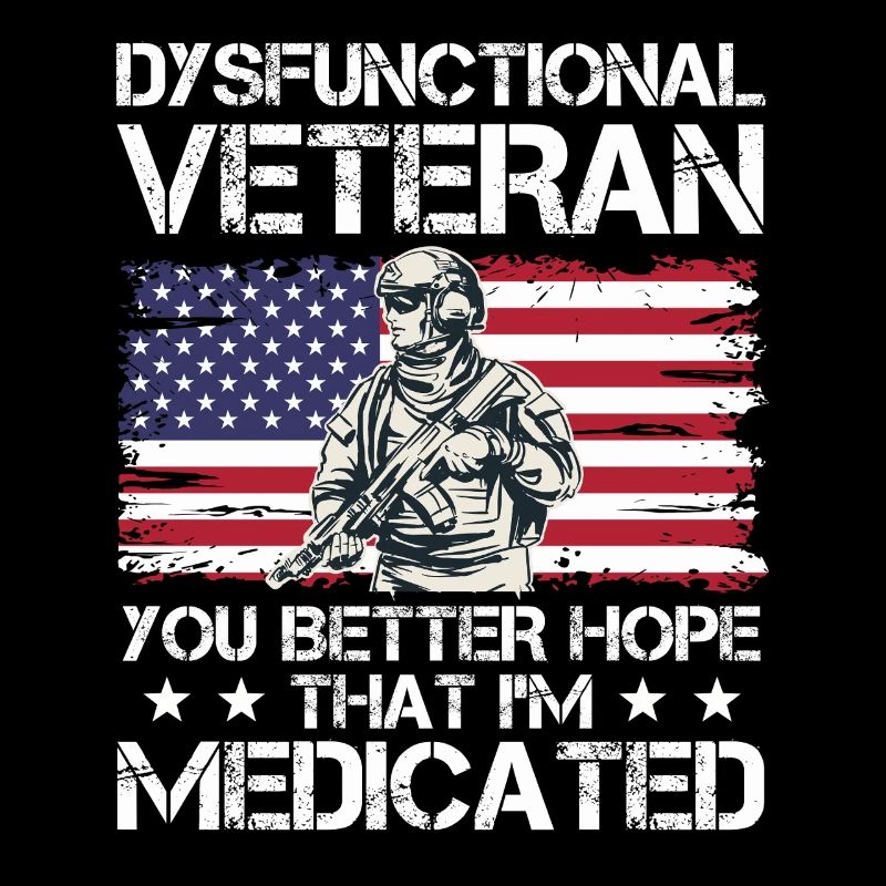 dysfunctional veteran hope better medicated Design