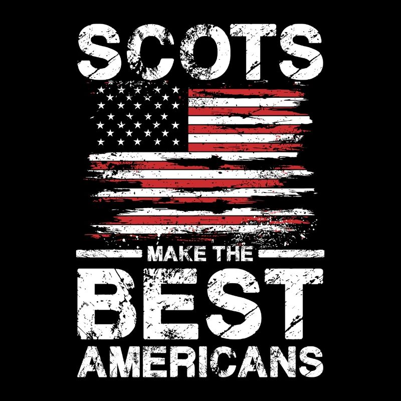 Scots Make The Best Americans Flag Pride
