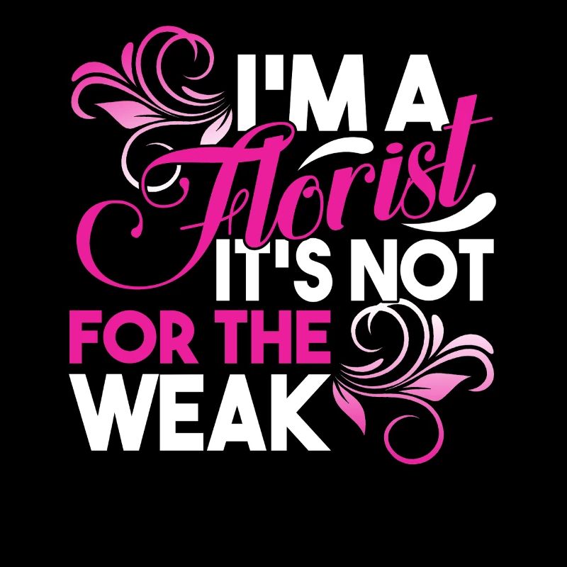 Florist Is Not For The Weak