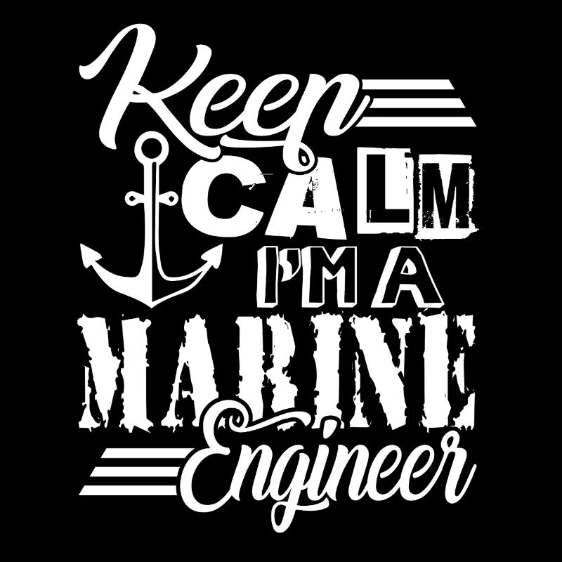 Keep calm I Am A Marine Engineer
