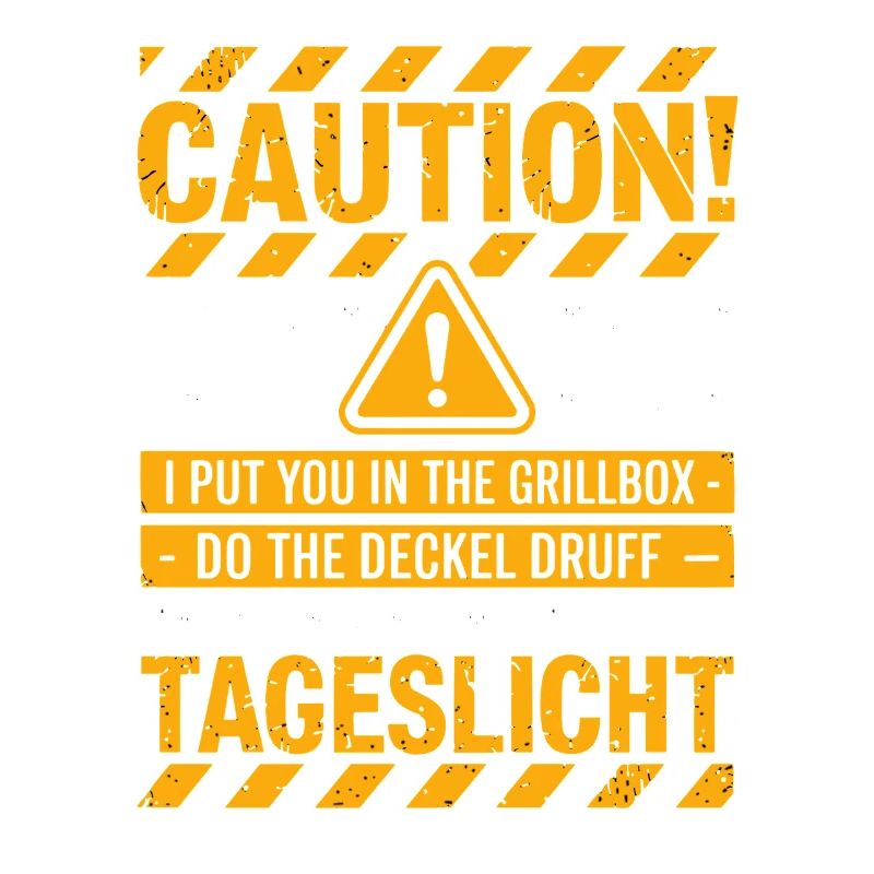 Caution! Annoying griller saying for grill master