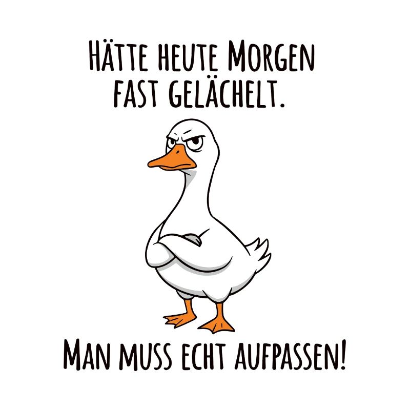 Almost Smiled – Grumpy Goose for Morning Grouches
