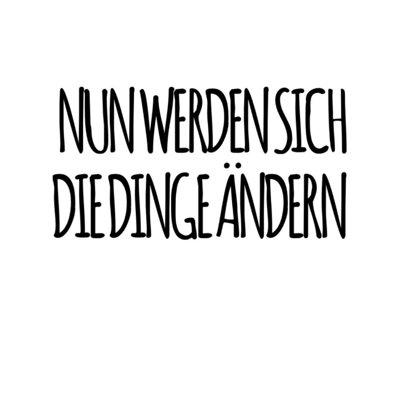die Veränderung wird kommen
