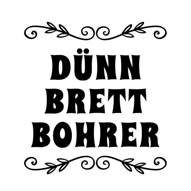 vor dir steht ein Dünnbrettbohrer