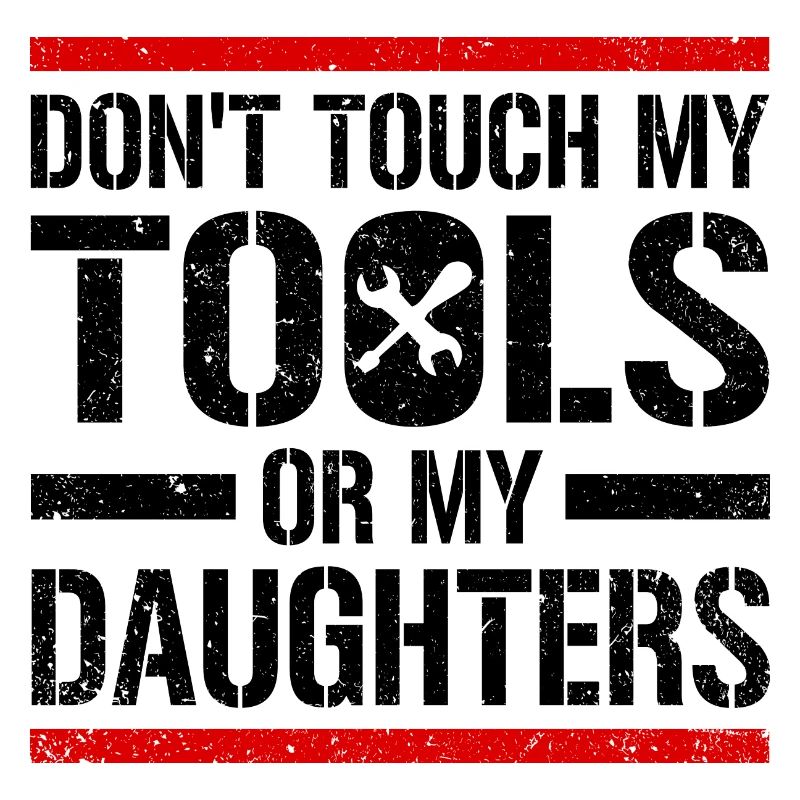 Don't Touch My Tools Or My Daughters Car Lover Mec