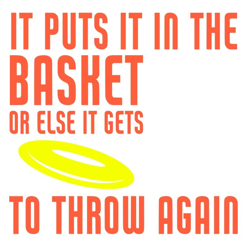 It Puts It In The Basket Disc Golf Funny Disc