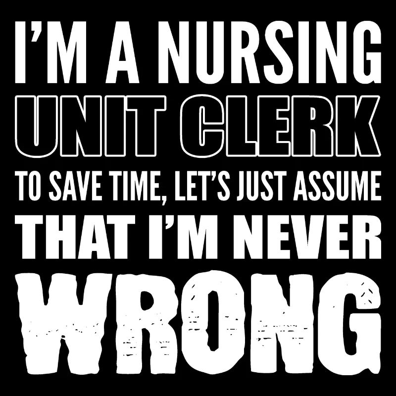 I'm never wrong State-certified nurses