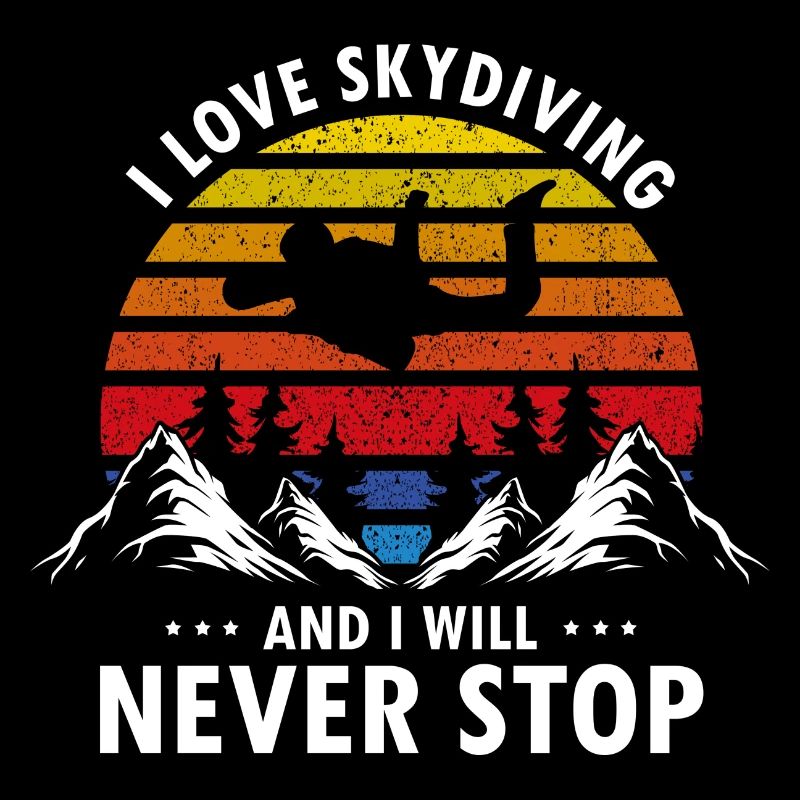 I Love Skydiving & I Will Never Stop Awesome Retro