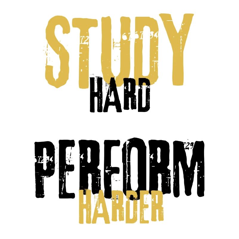 Study Hard, Perform Harder