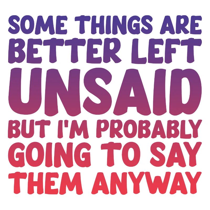 Some Things Are Better Left Unsaid 4