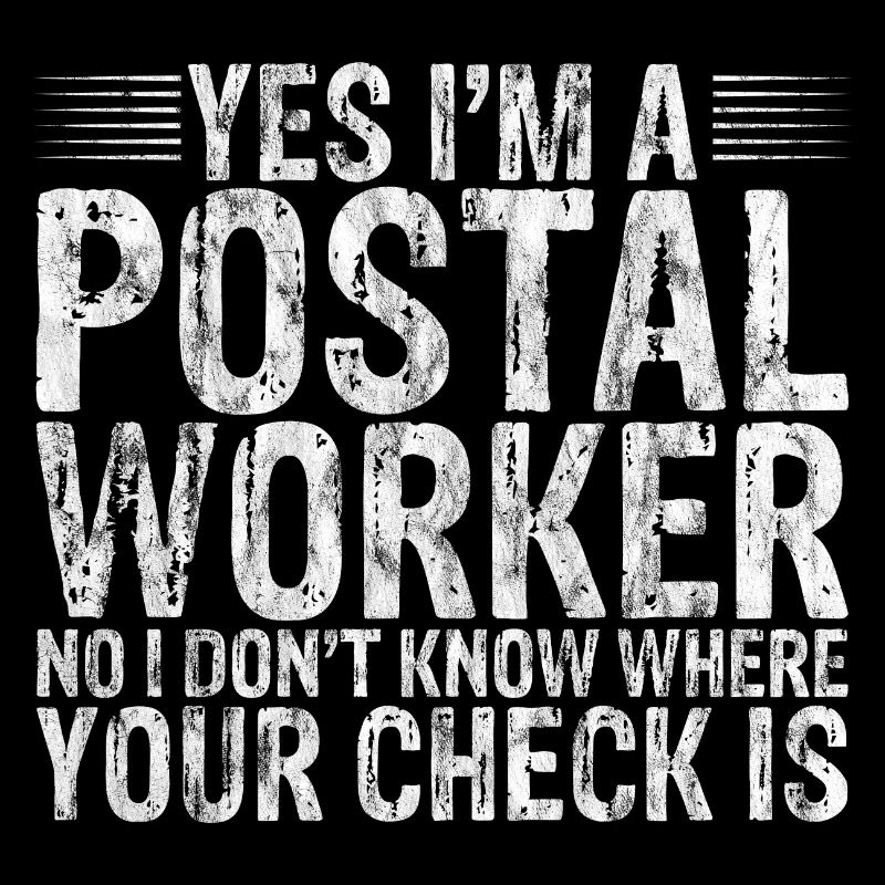 Postal Worker, I Don't Know Where Your Check Is 3