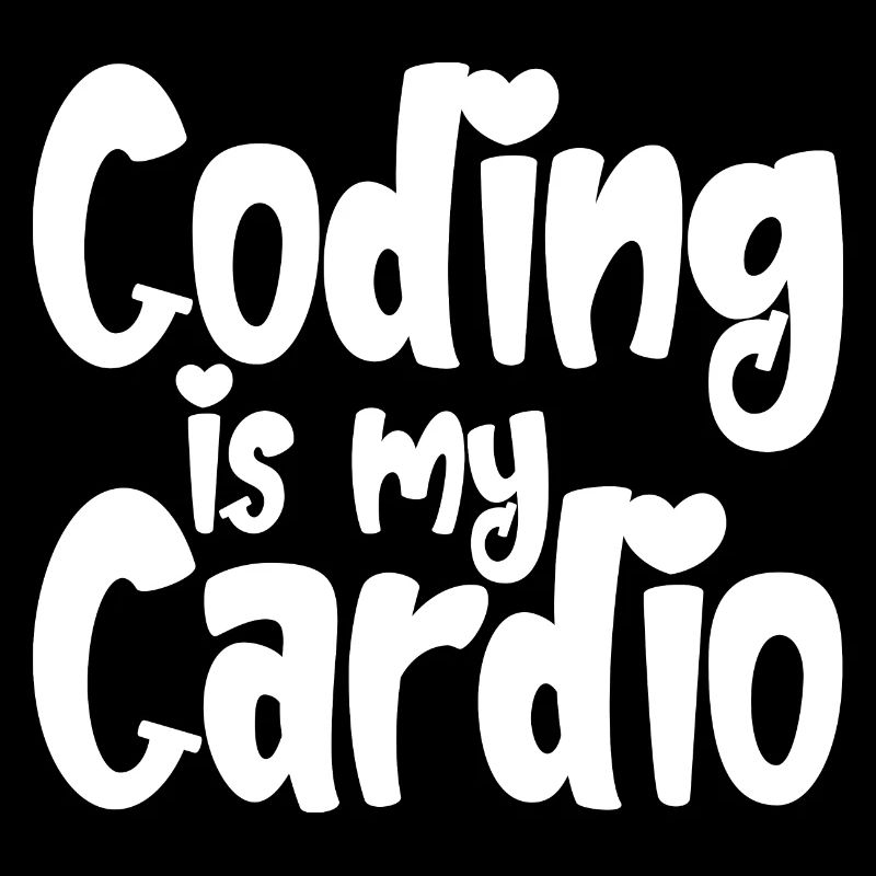 Coding Is My Cardio