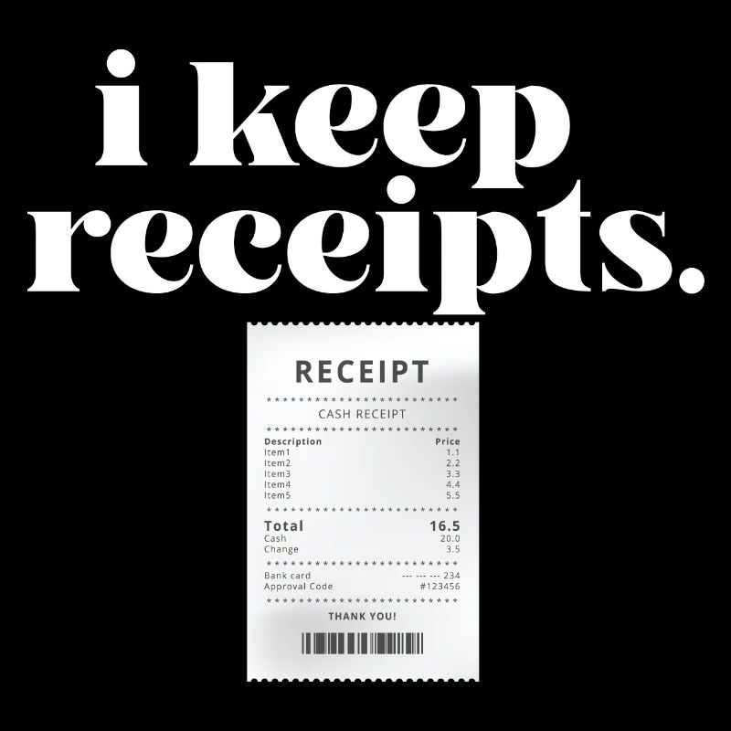I Keep Receipts Meme Sarcasm Rant Funny Liar