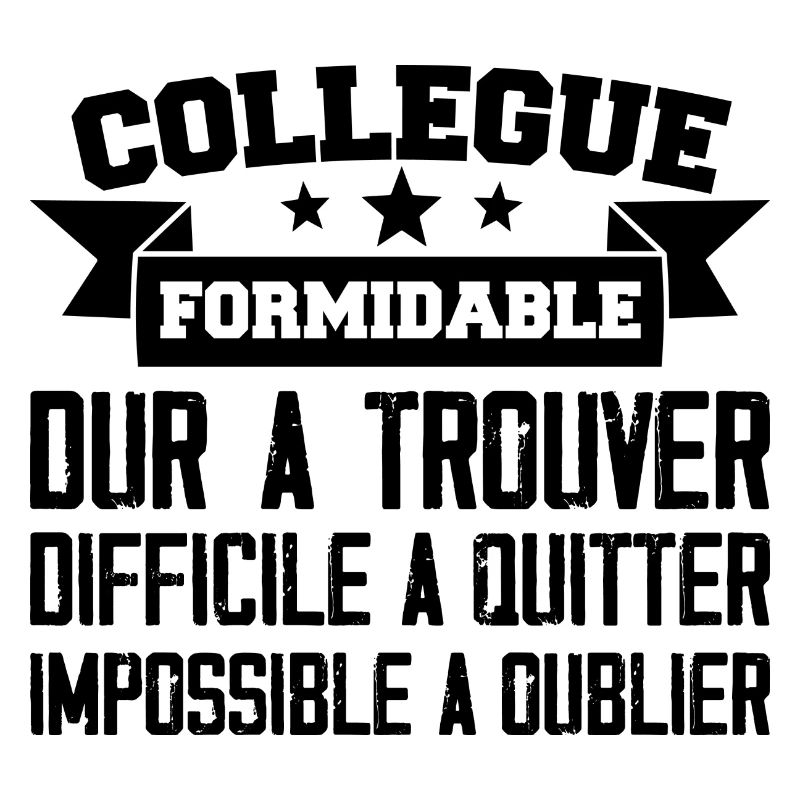 Collègue Formidable Dur à Trouver