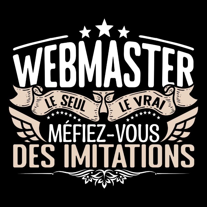 Webmaster le seul Webmaster le vrai Webmaster