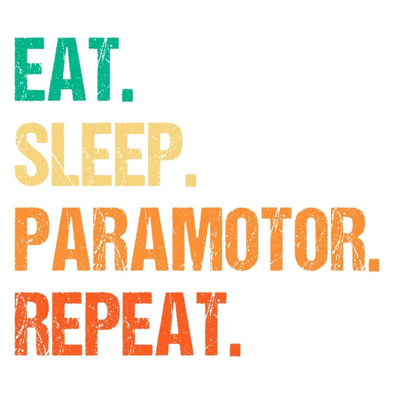 Eat Sleep Paramotor Repeat Paragliding Parachute P