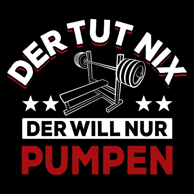 Der tut nix der will nur pumpen - Spruch