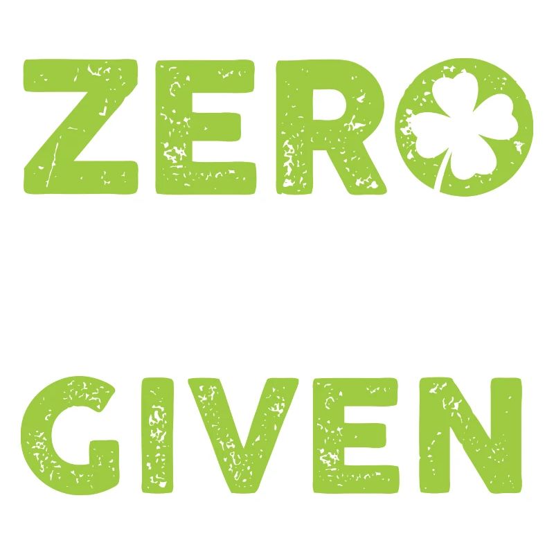 Zero Luck Given Shamrock St. Patrick's Day