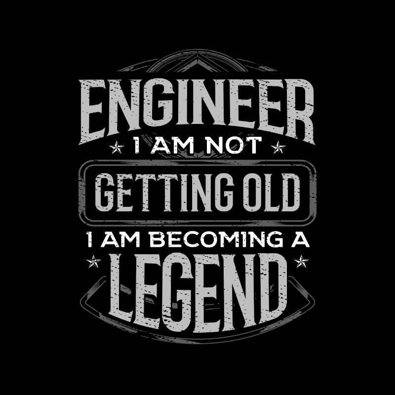 Engineering Gift Engineer I Am Not Getting Old I