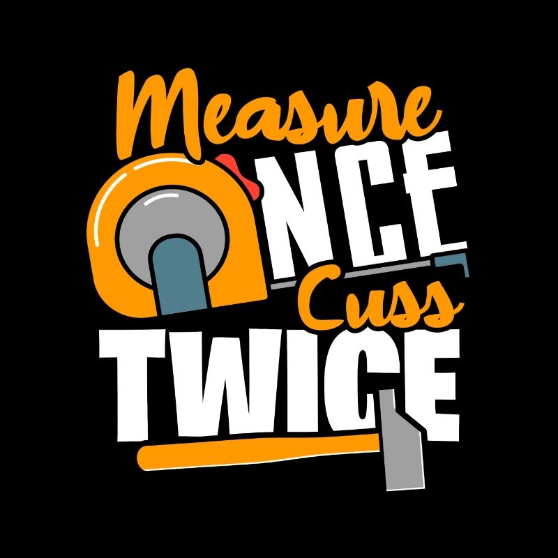 Carpenter Gift Measure Once Cuss Twice Woodworker