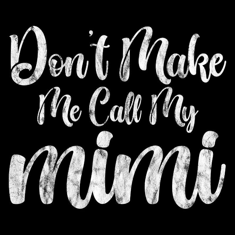 Don't Make Me Call My Mimi 3