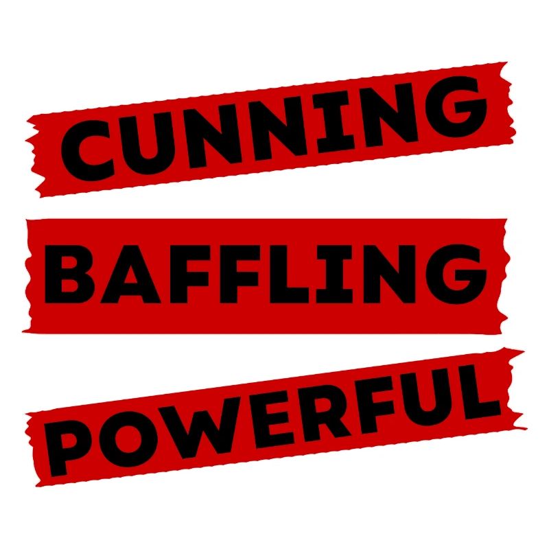 Cunning Baffling Powerful