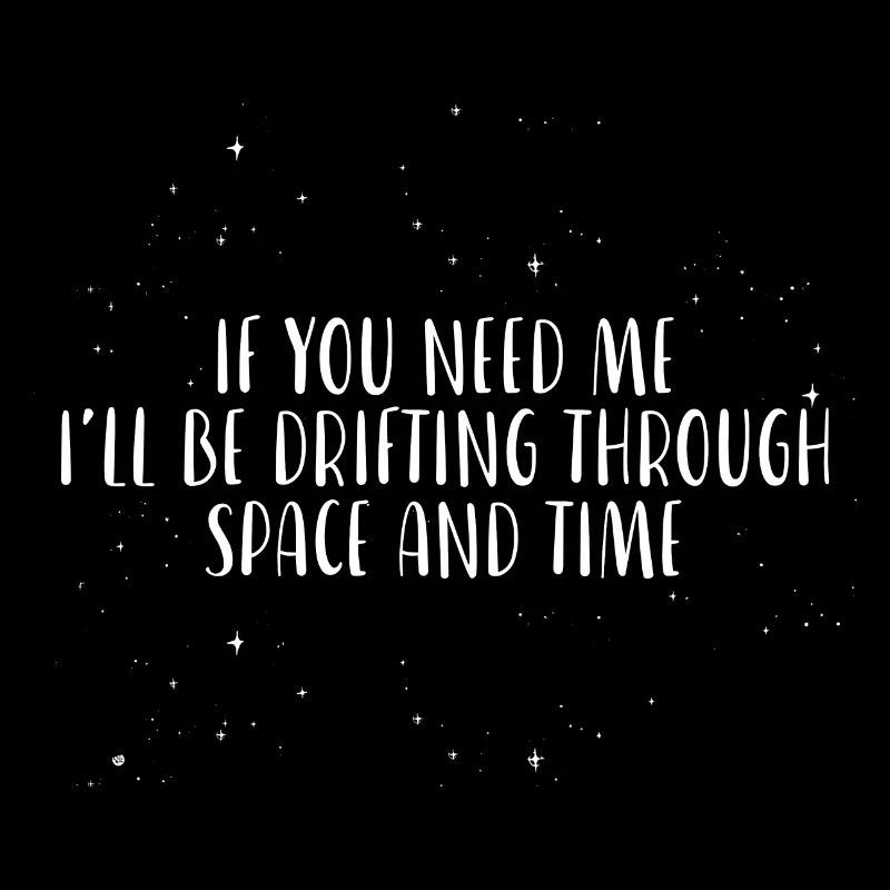 I'll Be Drifting Through Space And Time