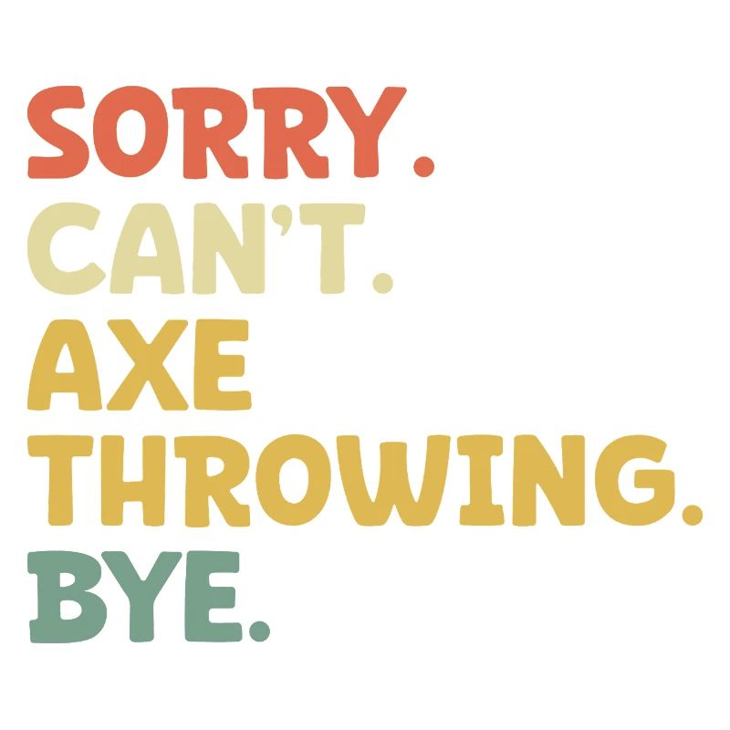 Désolé ne peut pas lancer de hache Bye Lanceur de hachette