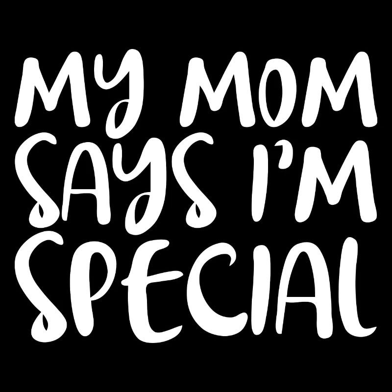 Ma mère dit que je suis spéciale