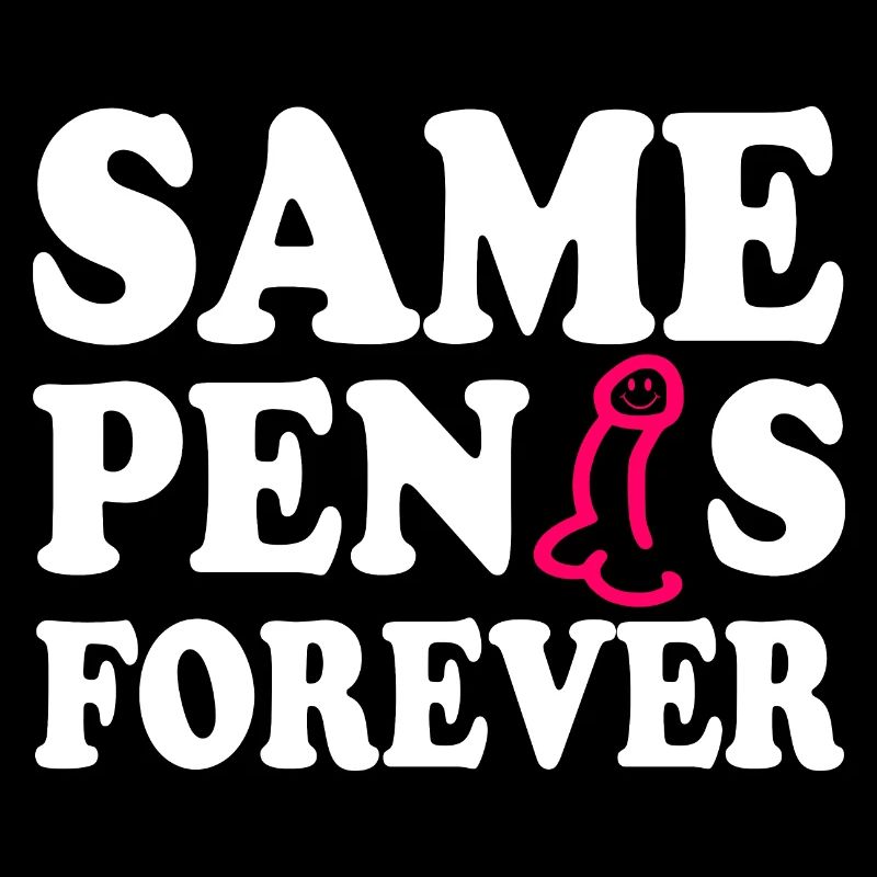 Same penis forever