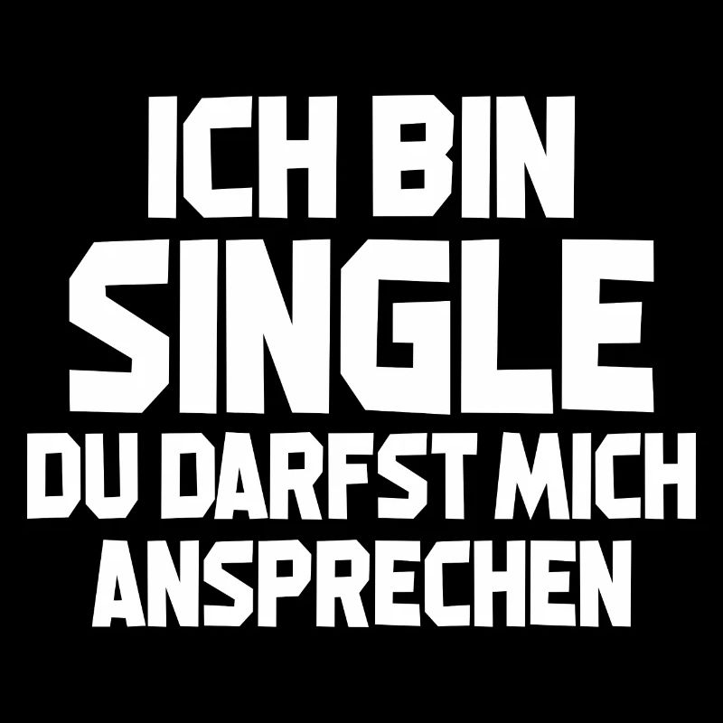 Ich Bin Single Du Darfst Mich Ansprechen