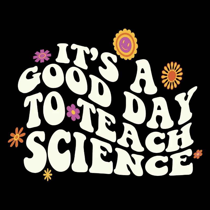 It's A Good Day Teach Science Teacher Science
