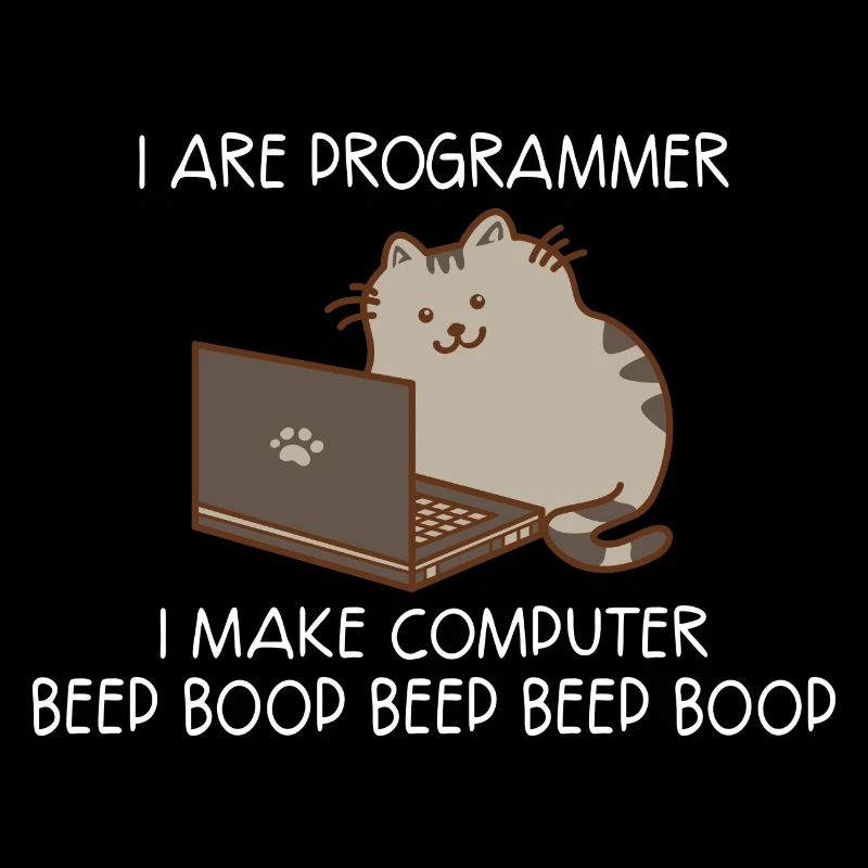I Are Programmer I Make C... Programmers & Nerd