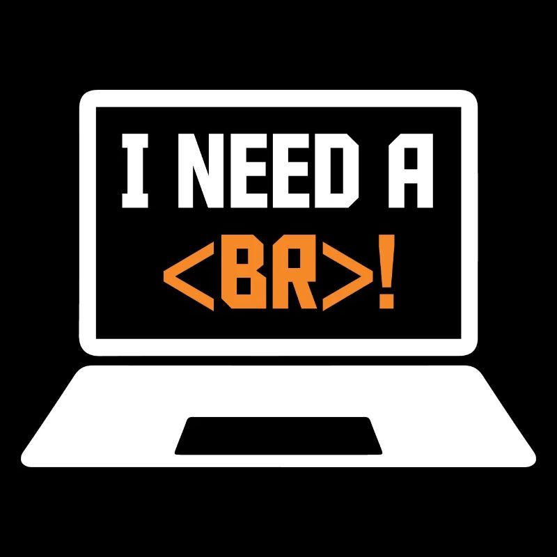 I Need A Break Coding Programming Computer Scienti