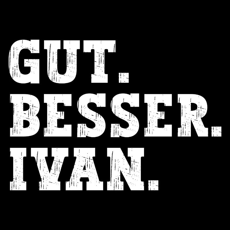 Gut Besser Ivan Lustiger Spruch Name Ivan