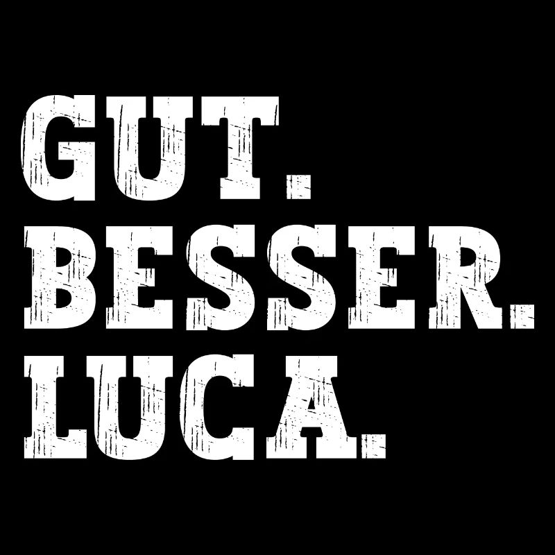 Gut Besser Luca Lustiger Spruch Name Luca