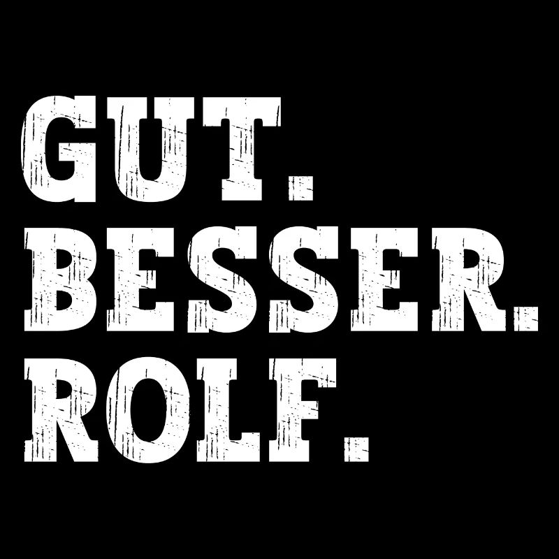 Gut Besser Rolf Lustiger Spruch Name Rolf