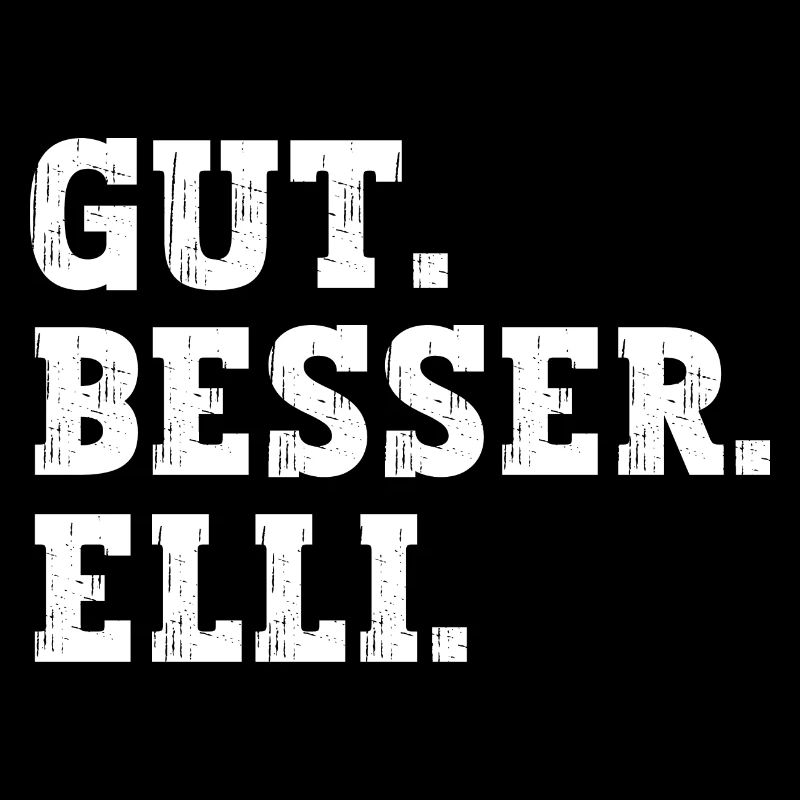 Gut Besser Elli Lustiger Spruch Name Elli