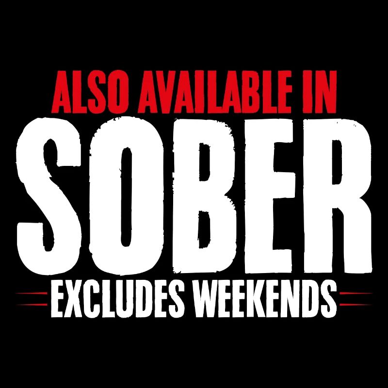Also Available In Sober, Excludes Weekends