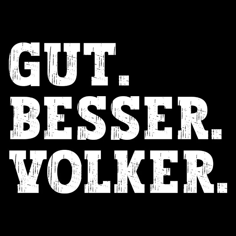 Gut Besser Volker Lustiger Spruch Name Volker