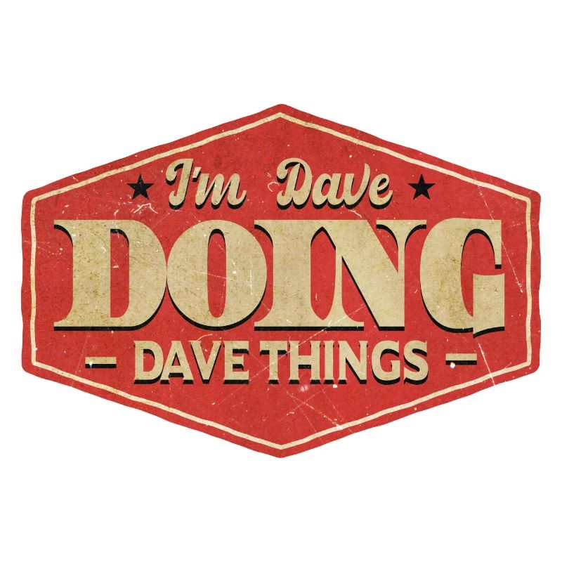 I'm Dave Doing Dave Things