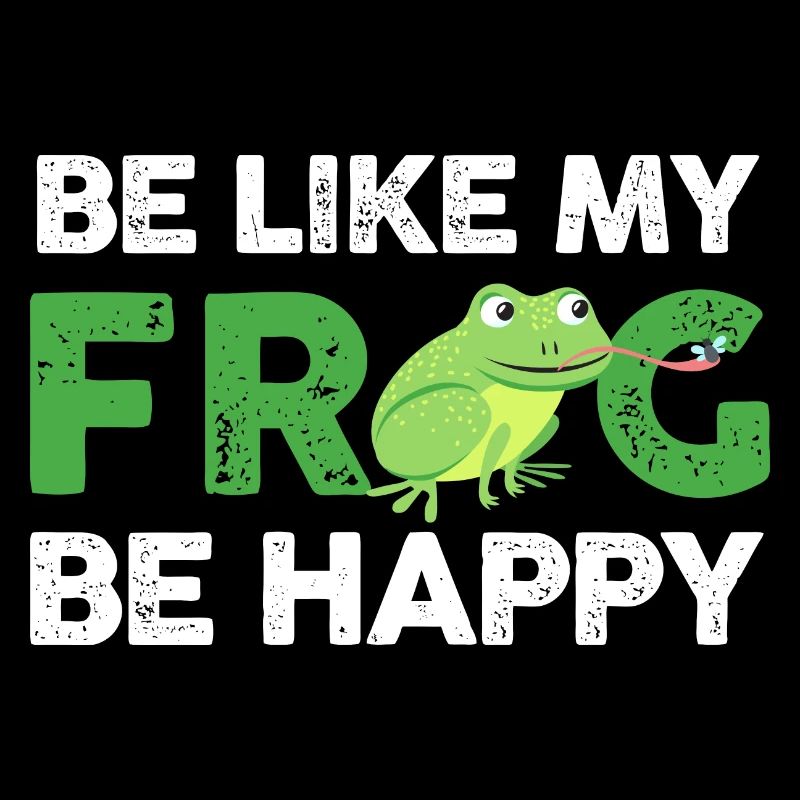 sois comme ma grenouille sois heureux Conception pour une grenouille blagues
